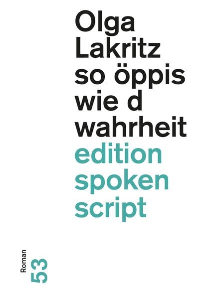 So öppis wie d wahrheit, Taschenbuch von Olga Lakritz, Der gesunde Menschenversand, 978-3-03853-216-3