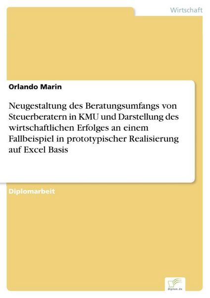 Produktbild: Neugestaltung des Beratungsumfangs von Steuerberatern in KMU und Darstellung des wirtschaftlichen Erfolges an einem Fallbeispiel in prototypischer Realisierung auf Excel Basis