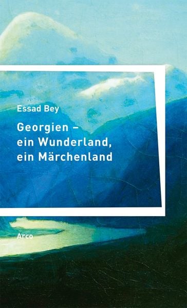 Produktbild: Georgien &ndash; ein Wunderland, ein M&auml;rchenland