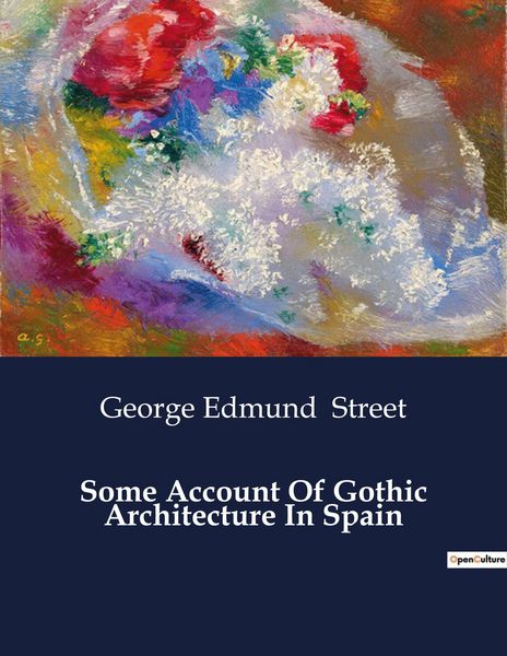 Produktbild: Some Account Of Gothic Architecture In Spain