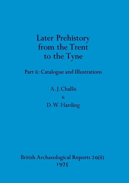 Produktbild: Later Prehistory from the Trent to the Tyne, Part ii
