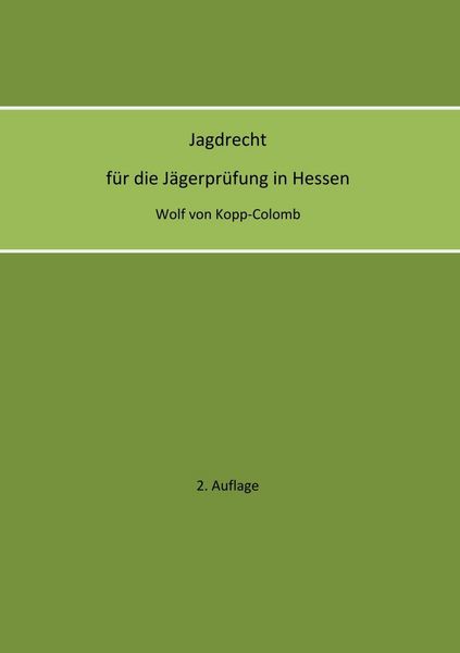 Produktbild: Jagdrecht f&uuml;r die J&auml;gerpr&uuml;fung in Hessen (2. Auflage)