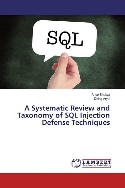 Produktbild: A Systematic Review and Taxonomy of SQL Injection Defense Techniques