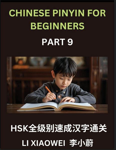 Produktbild: Chinese Pinyin for Beginners (Volume 9)- Chinese Character Crash Course for HSK, Pinyin, English, and Simple Multiple-Choice Questions to Boost Beginners