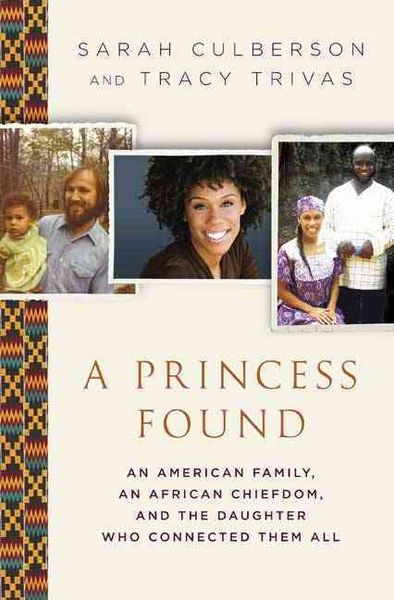 Produktbild: A Princess Found: An American Family, an African Chiefdom, and the Daughter Who Connected Them All