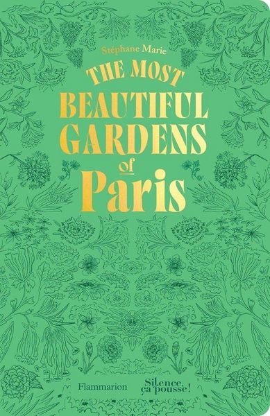 Produktbild: The Most Beautiful Gardens of Paris