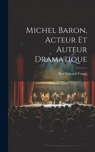 Produktbild: Michel Baron, Acteur Et Auteur Dramatique