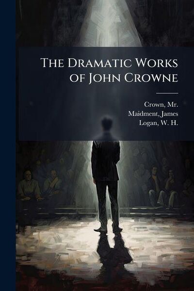 Produktbild: The Dramatic Works of John Crowne