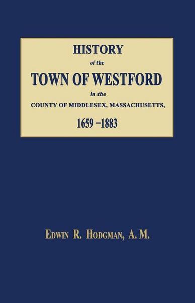 Produktbild: History of the Town of Westford, in the County of Middlesex, Massachusetts 1659-1883