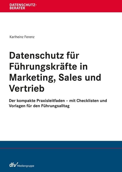 Produktbild: Datenschutz f&uuml;r F&uuml;hrungskr&auml;fte in Marketing, Sales und Vertrieb