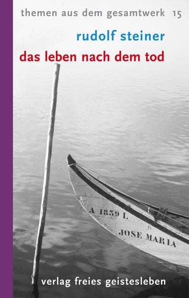 Das Leben nach dem Tod, Taschenbuch von Rudolf Steiner, Freies Geistesleben, 978-3-7725-2115-7