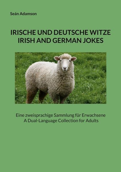 Irische und Deutsche Witze : Irish and German Jokes, Taschenbuch von Seán Adamson, BoD – Books on Demand, 9783754379394