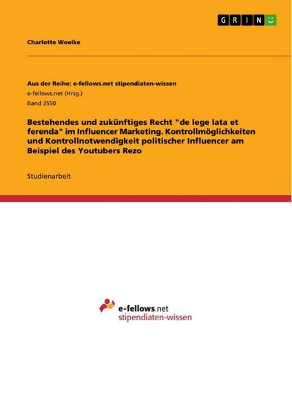 Produktbild: Bestehendes und zuk&uuml;nftiges Recht "de lege lata et ferenda" im Influencer Marketing. Kontrollm&ouml;glichkeiten und Kontrollnotwendigkeit politischer Influ