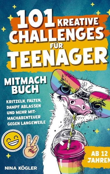 101 kreative Challenges für Teenager - Das Mitmachbuch: Kritzeln, falten, Dampf ablassen und mehr - Mitmachabenteuer gegen Langeweile, Taschenbuch von