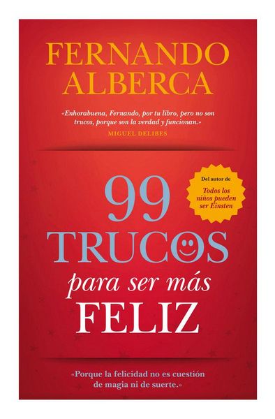 Produktbild: 99 trucos para ser m&aacute;s feliz : porque la felicidad no es cuesti&oacute;n de magia ni de suerte