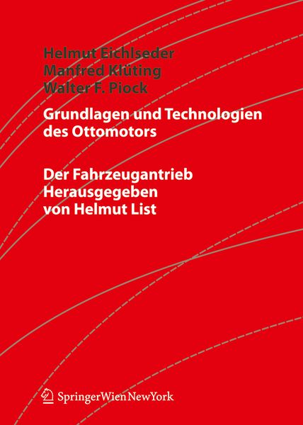 Grundlagen und Technologien des Ottomotors, Gebundene Ausgabe von Helmut Eichlseder , Manfred Klüting , Walter Piock, Springer Wien, 9783211257746