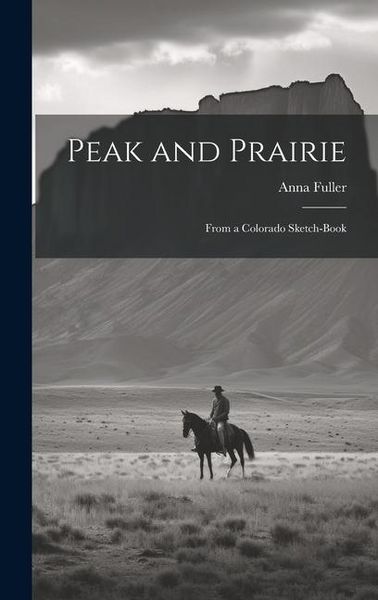 Produktbild: Peak and Prairie: From a Colorado Sketch-book