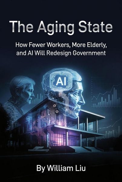 Produktbild: The Aging State : How Fewer Workers, More Elderly, and AI Will Redesign Government