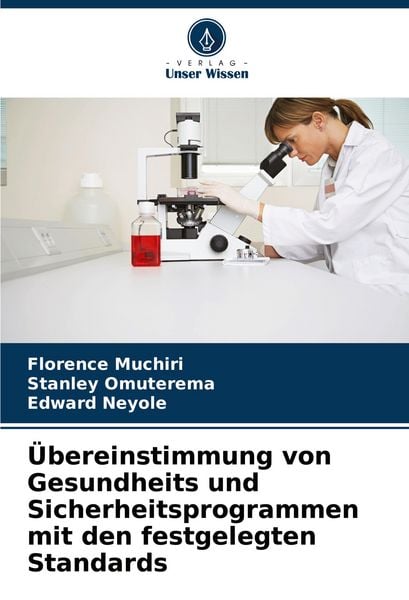 Übereinstimmung von Gesundheits und Sicherheitsprogrammen mit den festgelegten Standards, Taschenbuch von Florence Muchiri , Stanley Omuterema ,