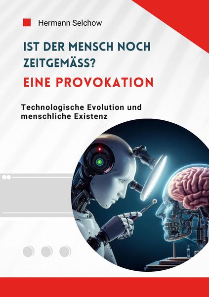 Produktbild: Ist der Mensch noch zeitgem&auml;&szlig;? Eine Provokation