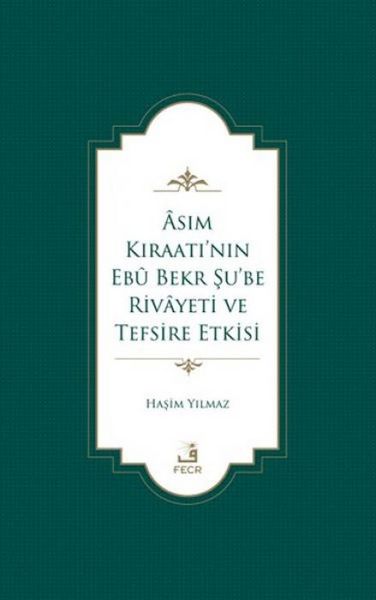 Produktbild: Asim Kiraatinin Ebu Bekr Sube Rivayeti ve Tefsire Etkisi