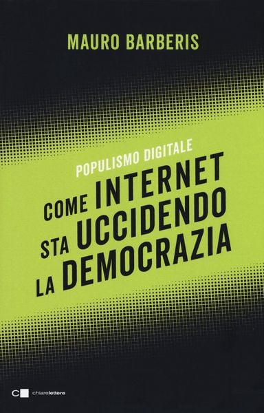 Produktbild: Come internet sta uccidendo la democrazia. Populismo digitale