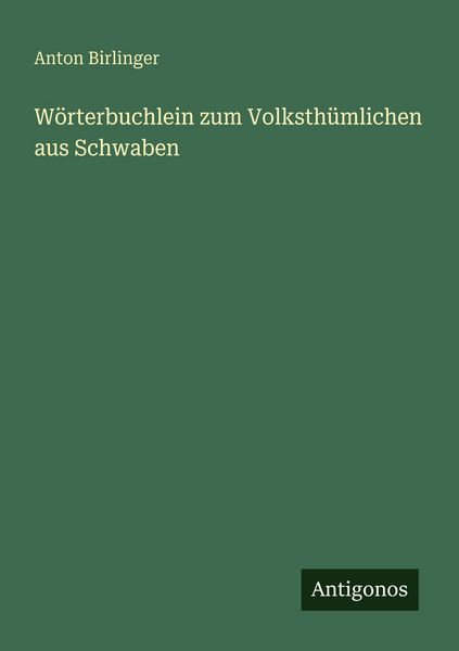 Produktbild: W&ouml;rterbuchlein zum Volksth&uuml;mlichen aus Schwaben