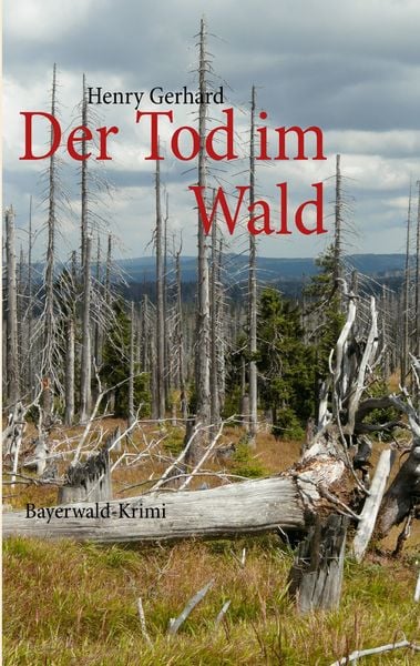 Der Tod im Wald, Taschenbuch von Henry Gerhard, BoD – Books on Demand, 9783848267323