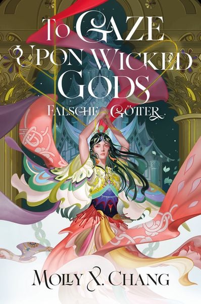 To Gaze Upon Wicked Gods – Falsche Götter (Collector’s Edition), Gebundene Ausgabe von Molly X. Chang, Cross Cult Entertainment, 978-3-9866654-4-9