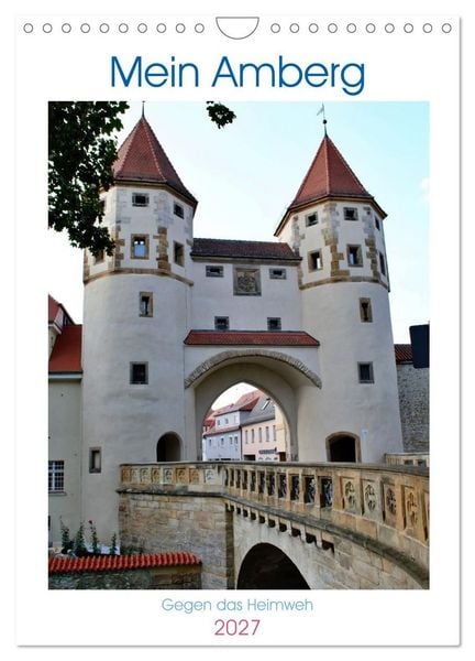 Produktbild: Mein Amberg - Gegen das Heimweh (Wandkalender 2027 DIN A4 hoch), CALVENDO Monatskalender