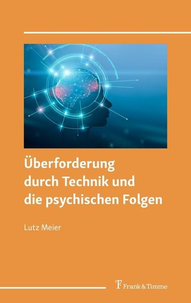 Produktbild: &Uuml;berforderung durch Technik und die psychischen Folgen