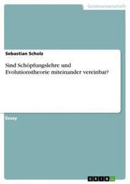 Produktbild: Sind Sch&ouml;pfungslehre und Evolutionstheorie miteinander vereinbar?