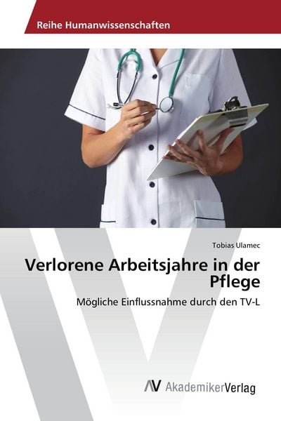 Produktbild: Verlorene Arbeitsjahre in der Pflege