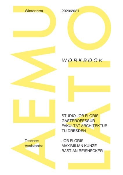 Produktbild: Studio Job Floris, Gastprofessur Fakult&auml;t Architektur, TU Dresden / Aemulatio: Workbook; Winterterm 2020 TU Dresden