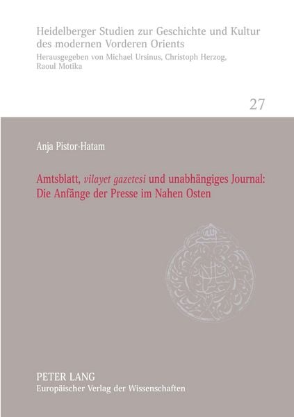 Produktbild: Amtsblatt, 'vilayet gazetesi' und unabh&auml;ngiges Journal: Die Anf&auml;nge der Presse im Nahen Osten