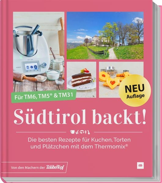 Produktbild: S&uuml;dtirol backt - Die besten Rezepte f&uuml;r Kuchen, Torten und Pl&auml;tzchen f&uuml;r den Thermomix&reg; TM5&reg; TM31 TM6