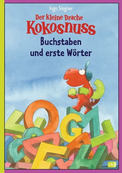 Der kleine Drache Kokosnuss - Buchstaben und erste Wörter, Gebundene Ausgabe von Ingo Siegner, CBJ, 978-3-570-15507-3