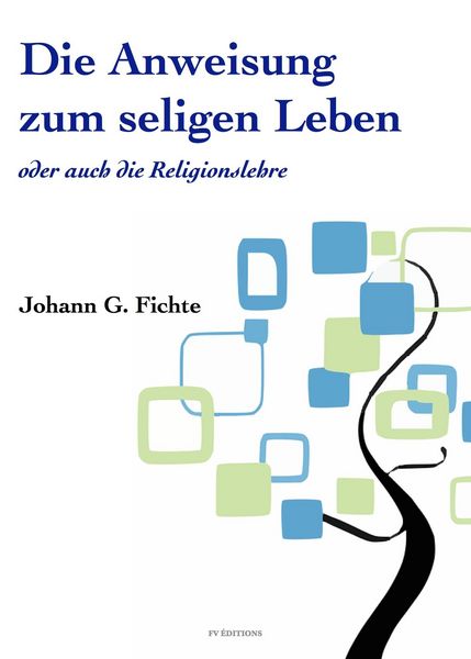 Produktbild: Die Anweisung zum seligen Leben oder auch die Religionslehre