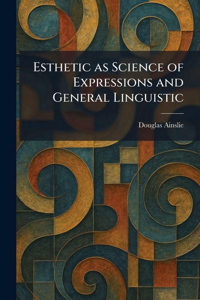 Produktbild: Esthetic as Science of Expressions and General Linguistic