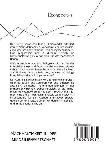 Produktbild: Nachhaltigkeit in der Immobilienwirtschaft. Welche M&ouml;glichkeiten f&uuml;r ein energieeffizientes Bauen und Sanieren gibt es?