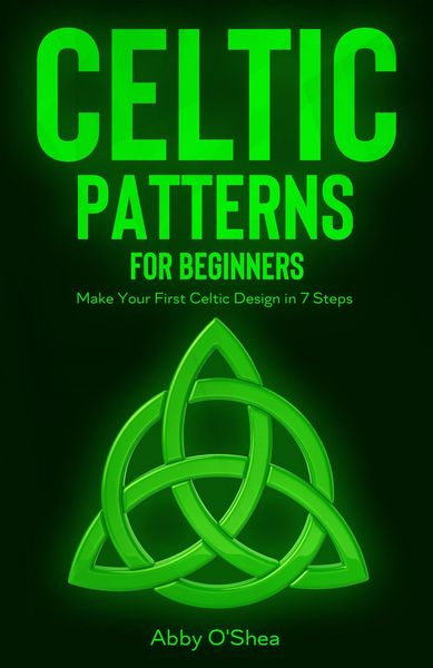 Produktbild: Celtic Patterns for Beginners: Make Your First Celtic Design in 7 Steps