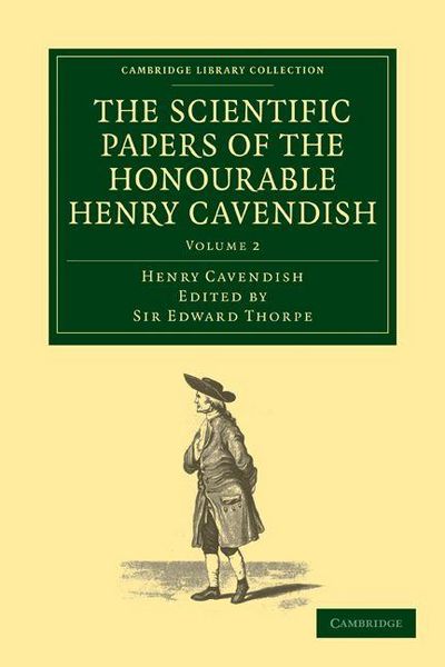 Produktbild: The Scientific Papers of the Honourable Henry Cavendish, F. R. S - Volume 2