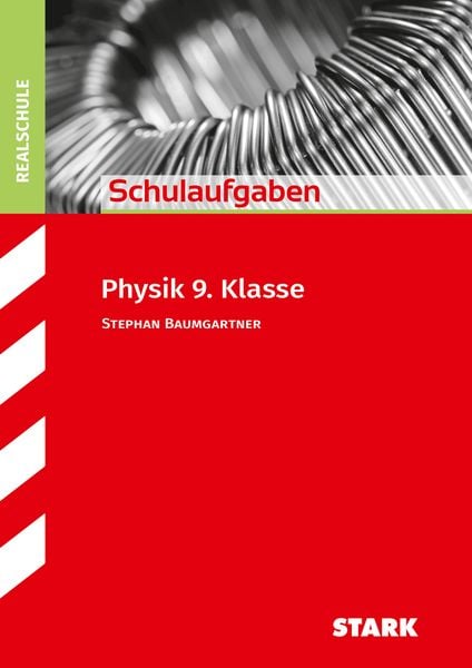 STARK Schulaufgaben Realschule - Physik 9. Klasse, Taschenbuch von Stephan Baumgartner, Stark Verlag GmbH, 9783849049188