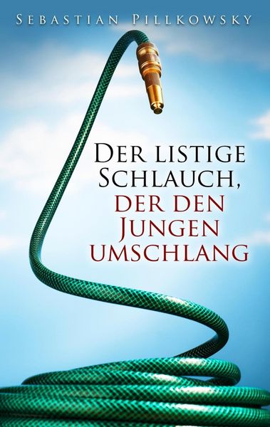 Produktbild: Der listige Schlauch, der den Jungen umschlang