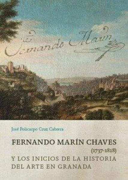 Produktbild: Fernando Mar&iacute;n Chaves (1737-1818) Y Los Inicios De La Historia Del Arte En Grana
