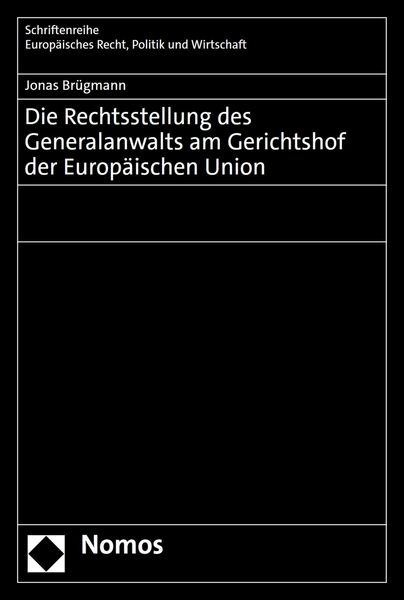 Produktbild: Die Rechtsstellung des Generalanwalts am Gerichtshof der Europ&auml;ischen Union