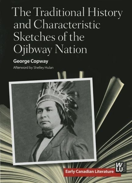 Produktbild: The Traditional History and Characteristic Sketches of the Ojibway Nation