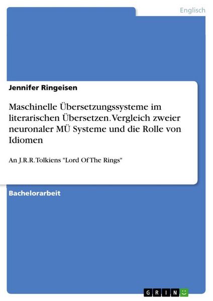 Produktbild: Maschinelle &Uuml;bersetzungssysteme im literarischen &Uuml;bersetzen. Vergleich zweier neuronaler M&Uuml; Systeme und die Rolle von Idiomen