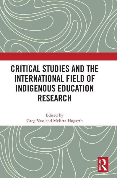 Produktbild: Critical Studies and the International Field of Indigenous Education Research