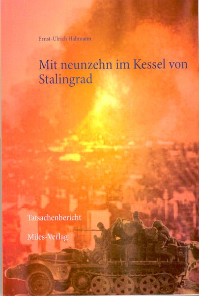 Mit neunzehn im Kessel von Stalingrad, Taschenbuch von Ernst-Ulrich Hahmann, Miles-Verlag, 9783945861080